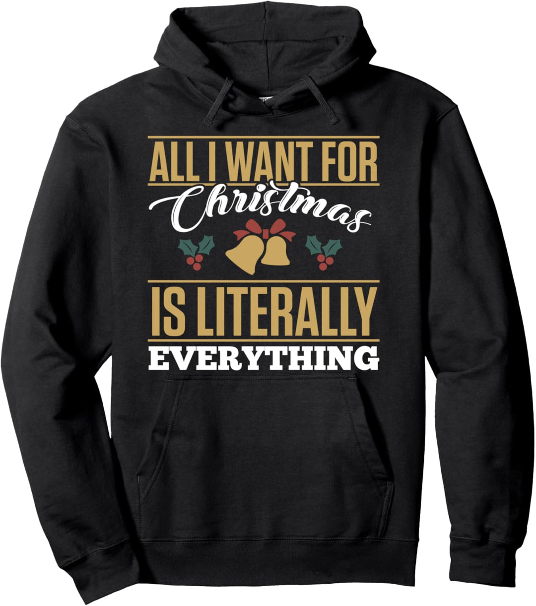 Alles, was ich mir zu Weihnachten wünsche, ist buchstäblich Pullover Hoodie