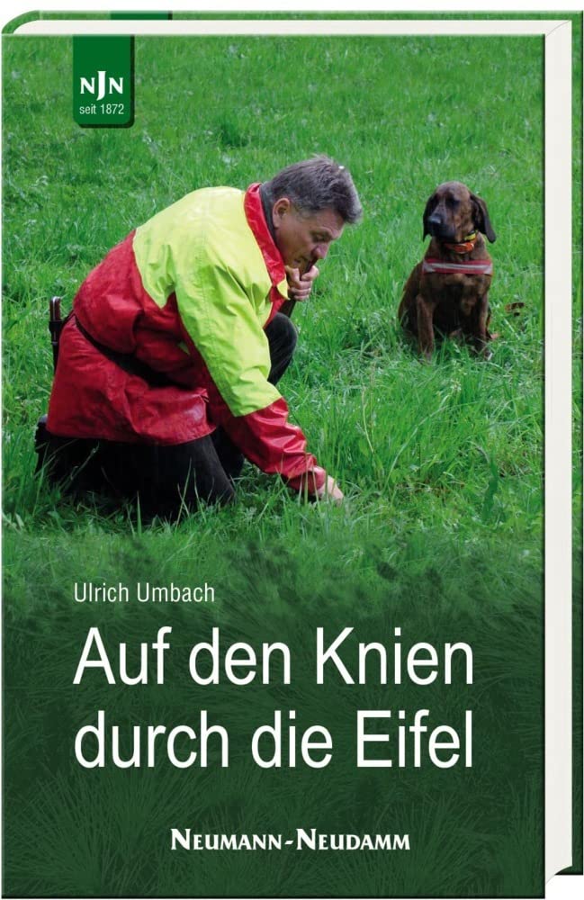 Auf den Knien durch die Eifel: Ein Leben für Wald, Wild und Jagd, Gebundenes Buch