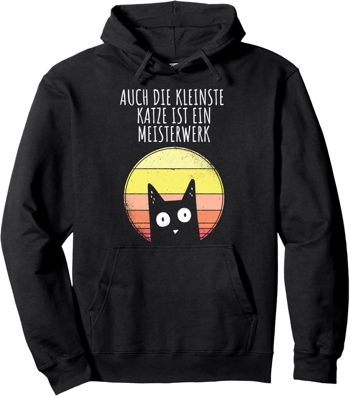 Auch die kleinste Katze ist ein Meisterwerk Pullover Hoodie