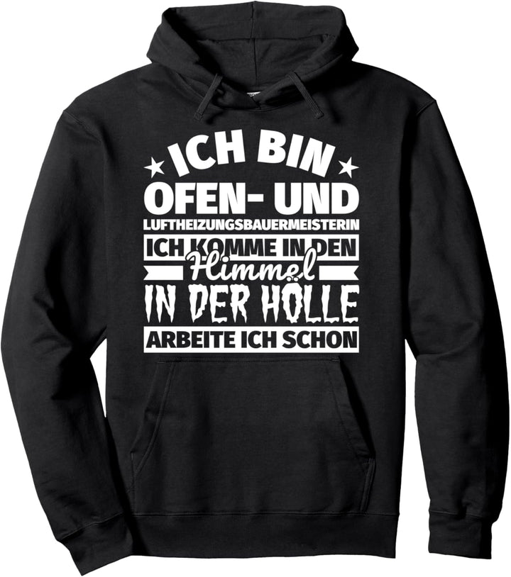 Ofen- und Luftheizungsbauermeisterin lustiger Spruch Geschen Pullover Hoodie
