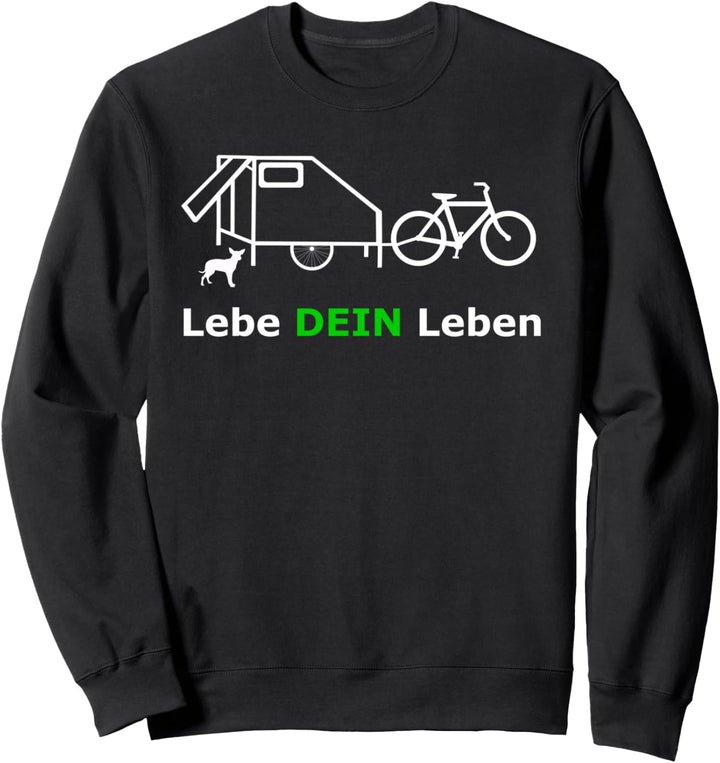 Fahrradwohnwagen Lebe dein Leben Sweatshirt