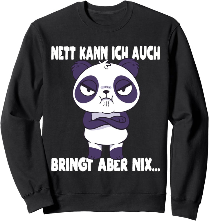 Nett kann ich auch Spruch Pandabär Sweatshirt