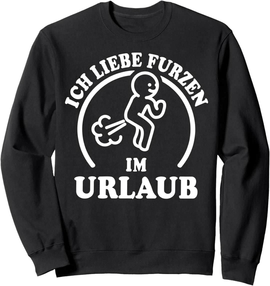 I Love Furzen Urlaub Ich Liebe Furzen Sweatshirt