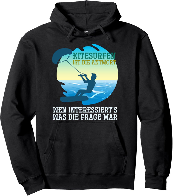 Kitesurfen ist die Antwort Kitesurfer Pullover Hoodie