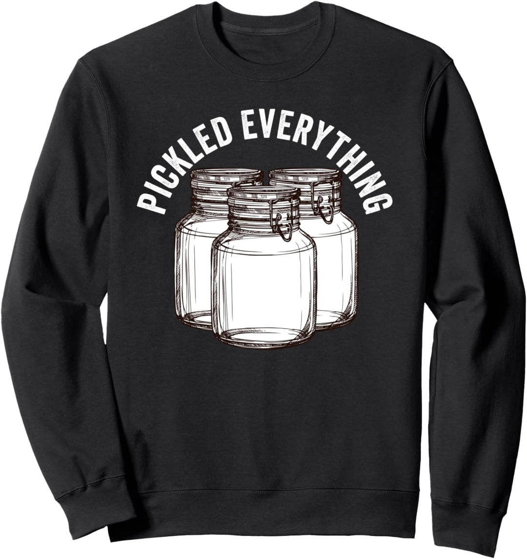 Pickled Everything Canning Season, Canning Gift Idea Sweatshirt
