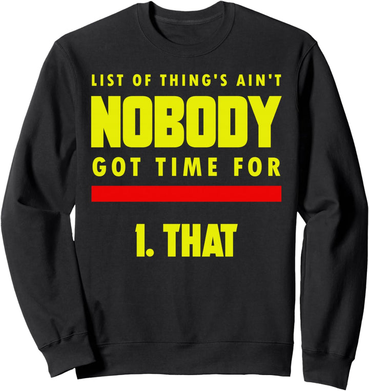 Das - Liste der Dinge, für die niemand Zeit hat Sweatshirt