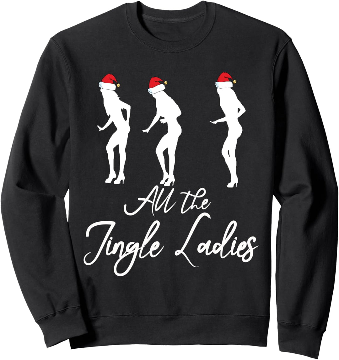 All The Jingle Ladies Christmas Dancers – Single-Ladeslied Sweatshirt