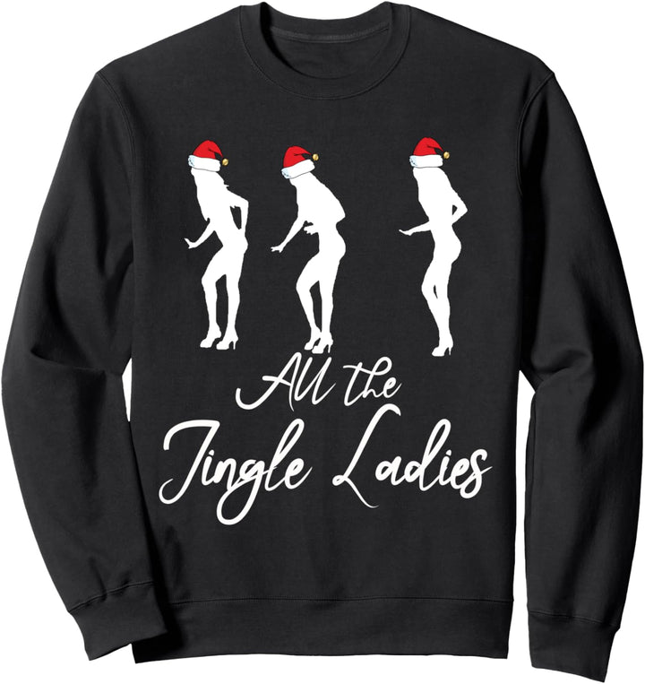 All The Jingle Ladies Christmas Dancers – Single-Ladeslied Sweatshirt