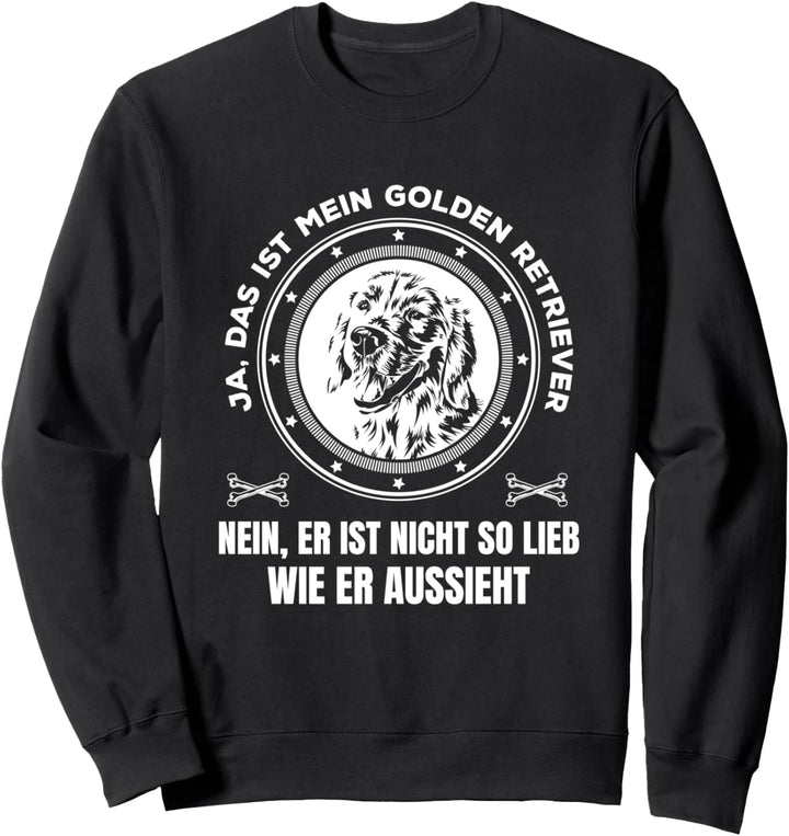 Golden Retriever Hund Ja das ist mein Golden Retriever Sweatshirt