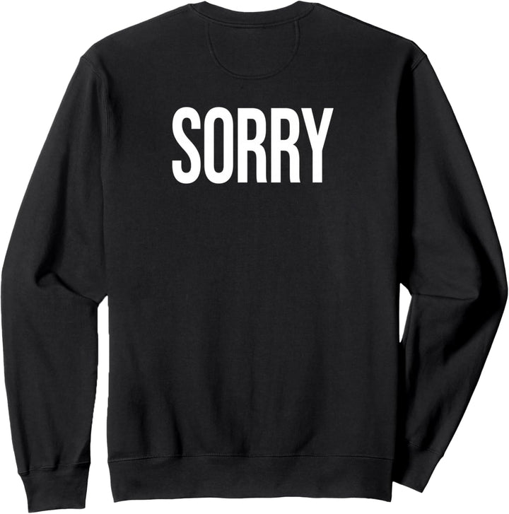Sorry auf der Rückseite I Grosse Menschen Sweatshirt