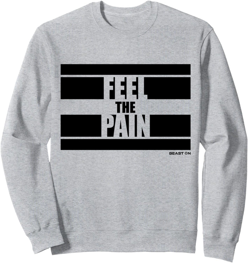 Feel the Pain Fitness Sprüche Gym Motivation Training Sweatshirt