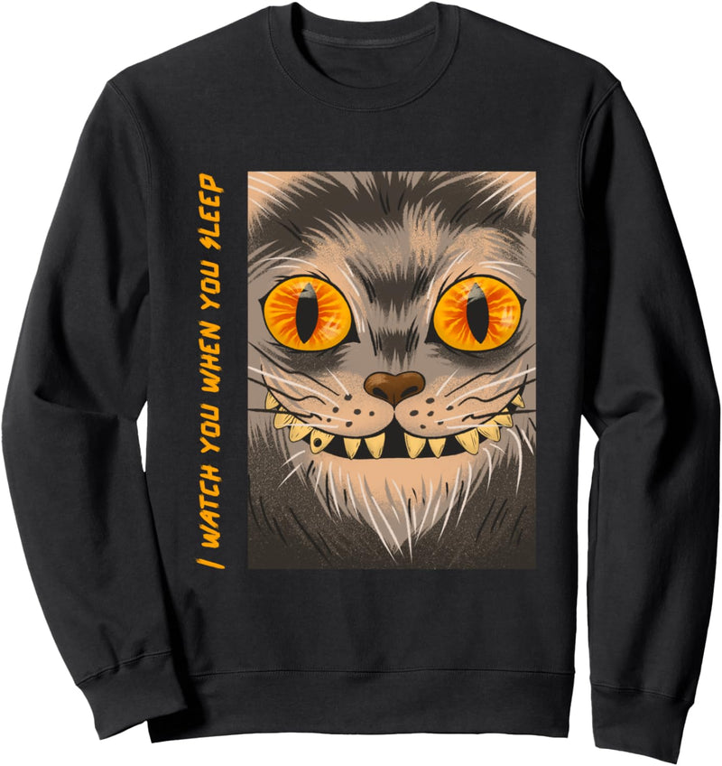 Gross and Creepy Cat Illustration | Watch You When You Sleep Sweatshirt