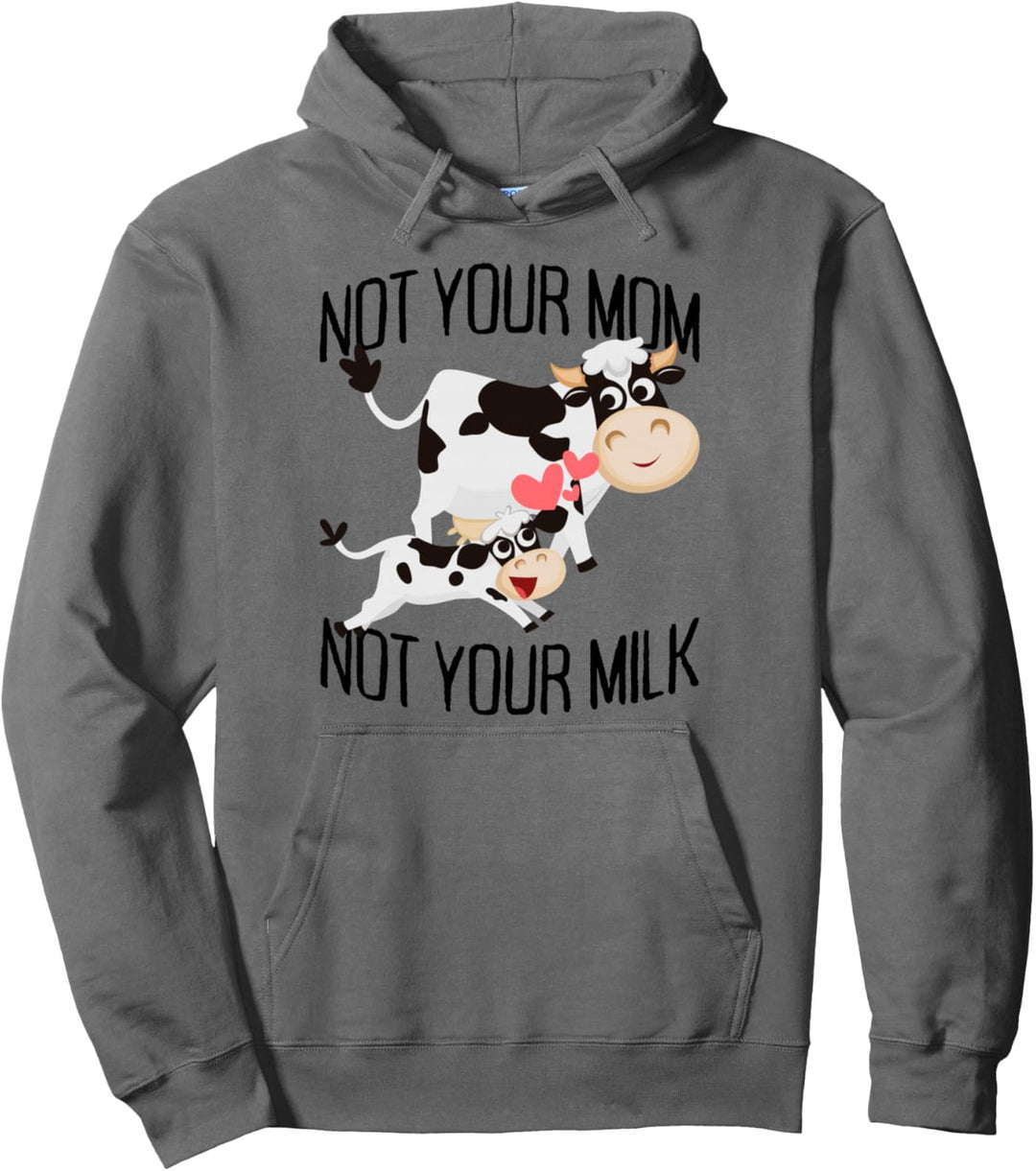 Not Your Mom Not Your Milk Mum Vegetarier Milch Go Vegan Pullover Hoodie