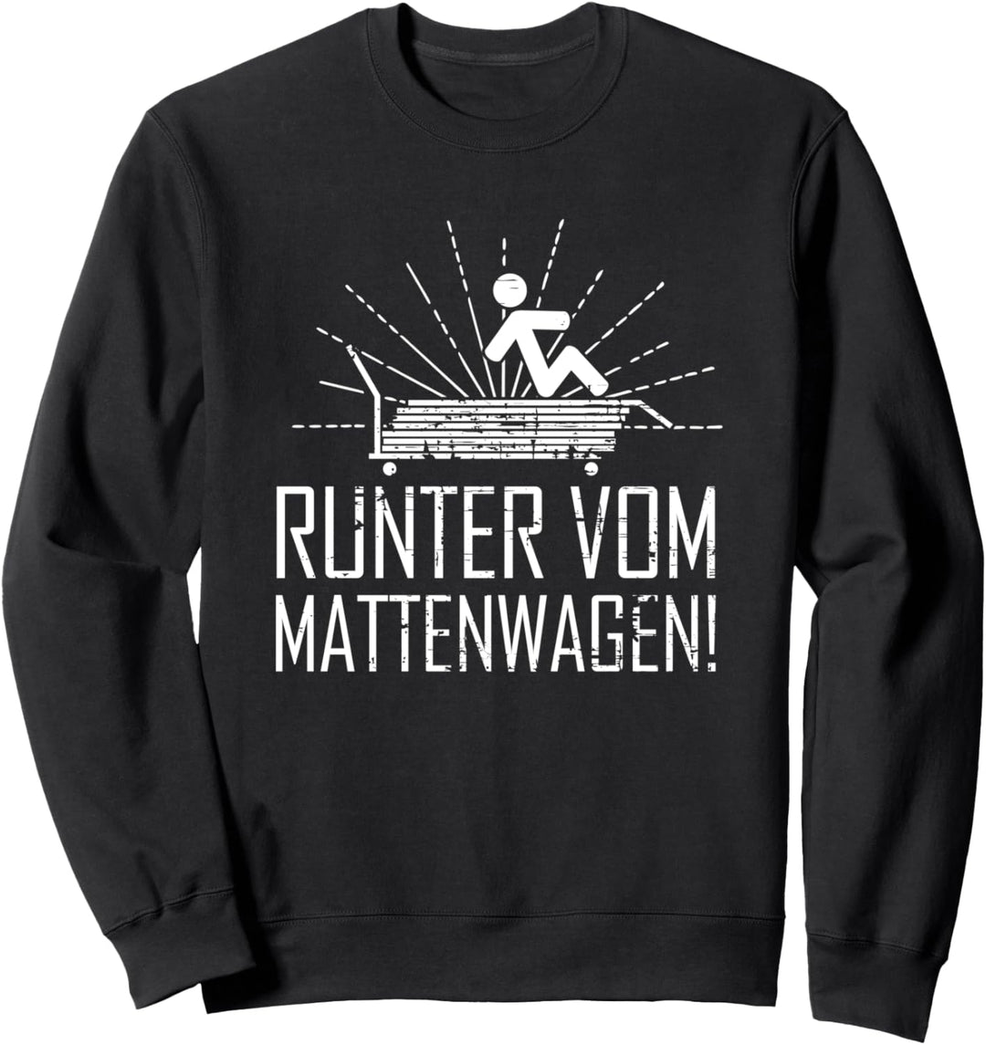 Runter vom Mattenwagen Sportlehrer Lehramt Vintage Geschenk Sweatshirt