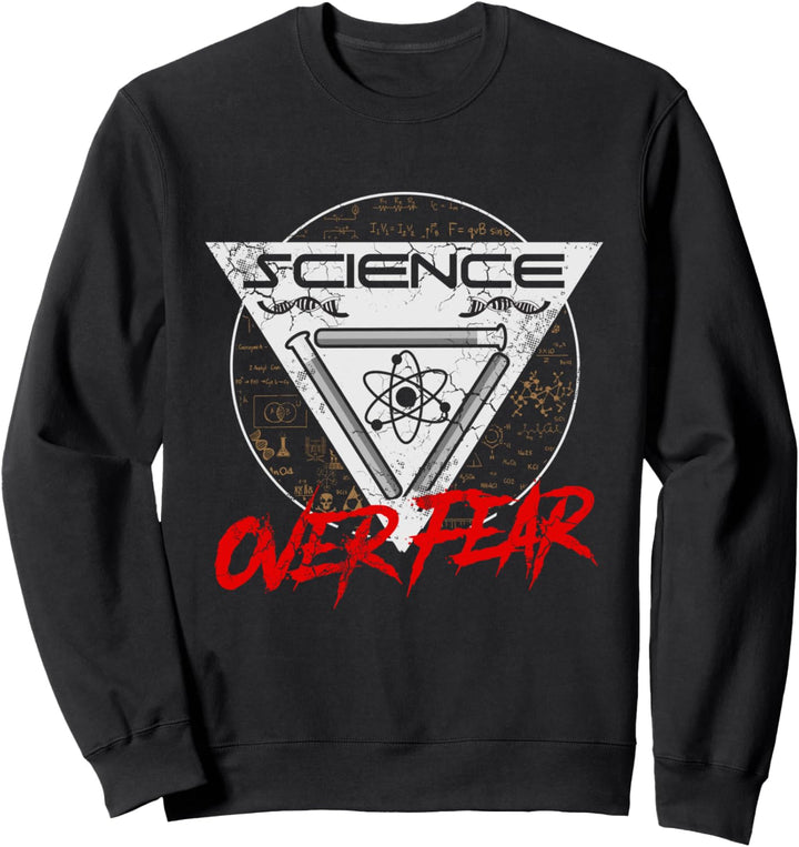 Science Over Fear Anti Trump Political Humor 2020 Sweatshirt
