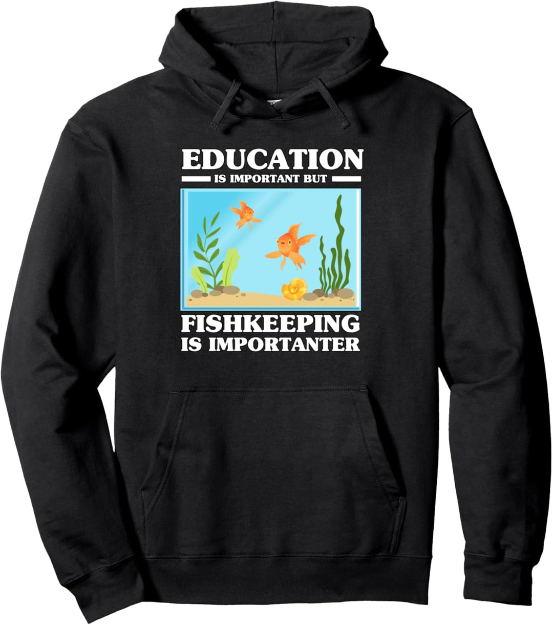 Bildung ist wichtig Aquaristik Fischhaltung Fische Aquarium Pullover Hoodie