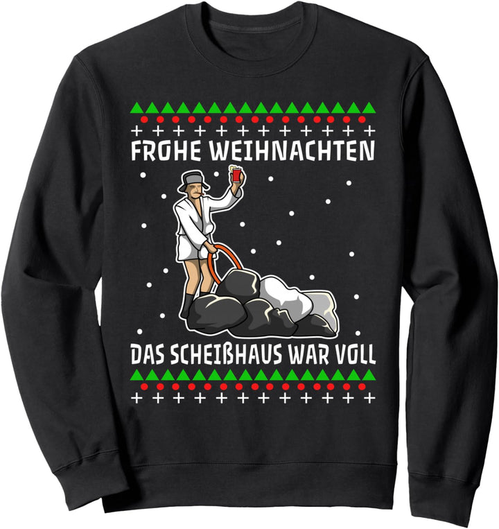 Frohe Weihnachten das Scheisshaus war voll Sweatshirt