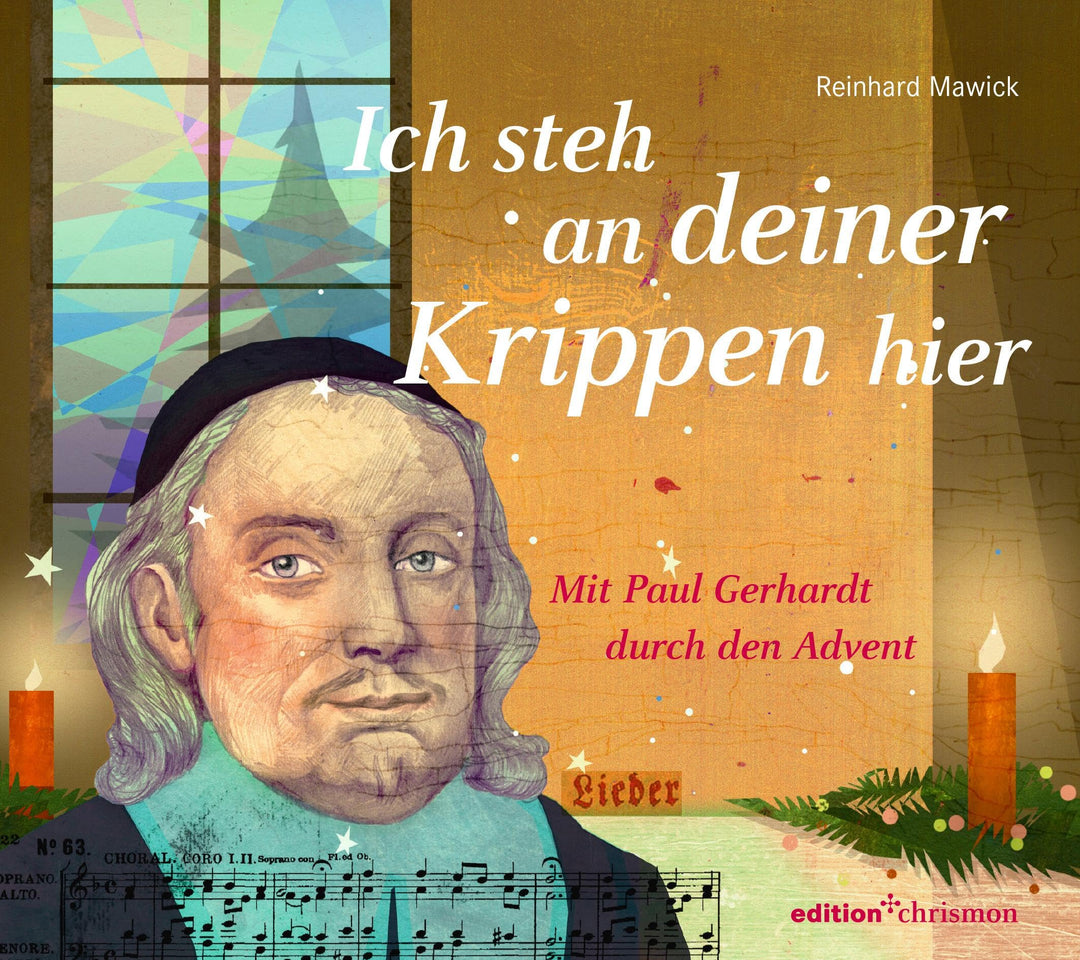 Ich steh an deiner Krippen hier: Mit Paul Gerhardt durch den Advent, Kalender
