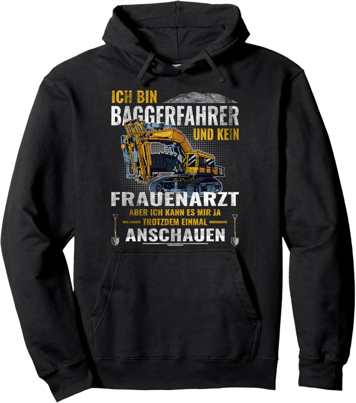 Ich bin Baggerfahrer - Baumaschine Baustellenfahrzeug Bagger Pullover Hoodie