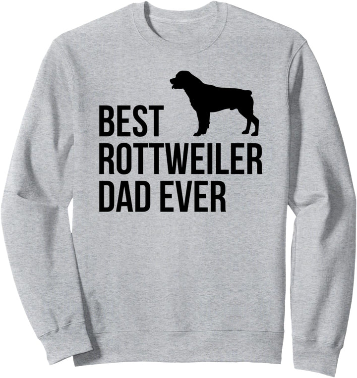 Best Rottweiler Dad Ever; for Men Boys Sweatshirt