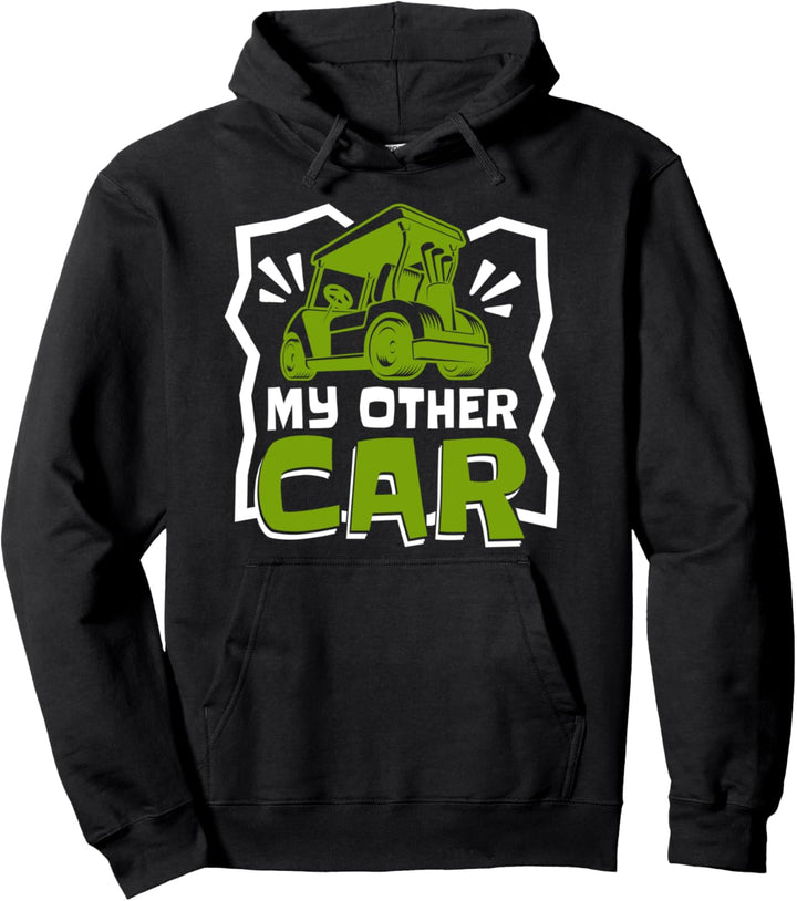 My Other Car Minigolfer Golfer Golfplatz Golfcaddy Golf Pullover Hoodie