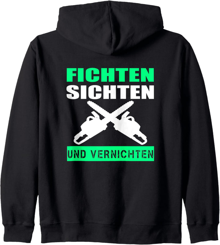 Fichten Sichten und Vernichten Holzfäller Förster Sprüche Kapuzenjacke