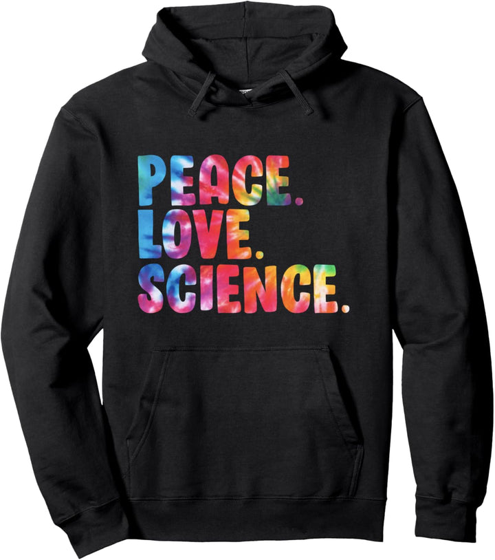 Peace Love Science Funny Awesome Tie Dye Pullover Hoodie