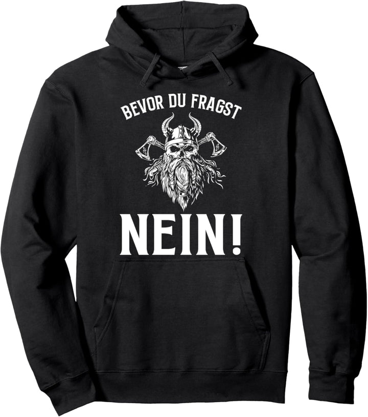 Bevor Du Fragst Nein Wikinger Lustiges Spruch Statement Pullover Hoodie