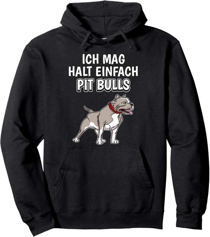 Lustiger Pit Bull Spruch Ich mag halt einfach Pit Bulls Pullover Hoodie