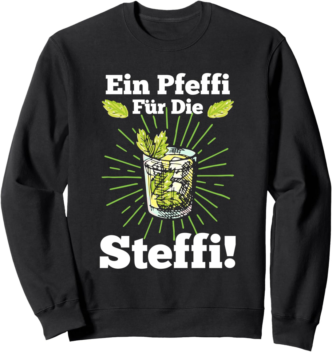 Ein Pfeffi für die Steffi Sweatshirt