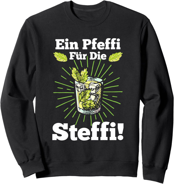 Ein Pfeffi für die Steffi Sweatshirt