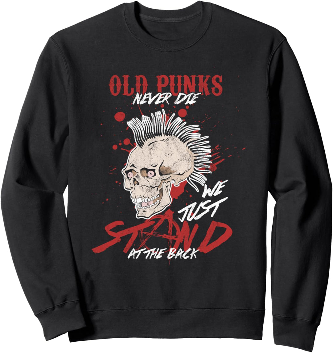 Punk Punkrock Punkrocker Alte Punks Sterben Nicht Sweatshirt