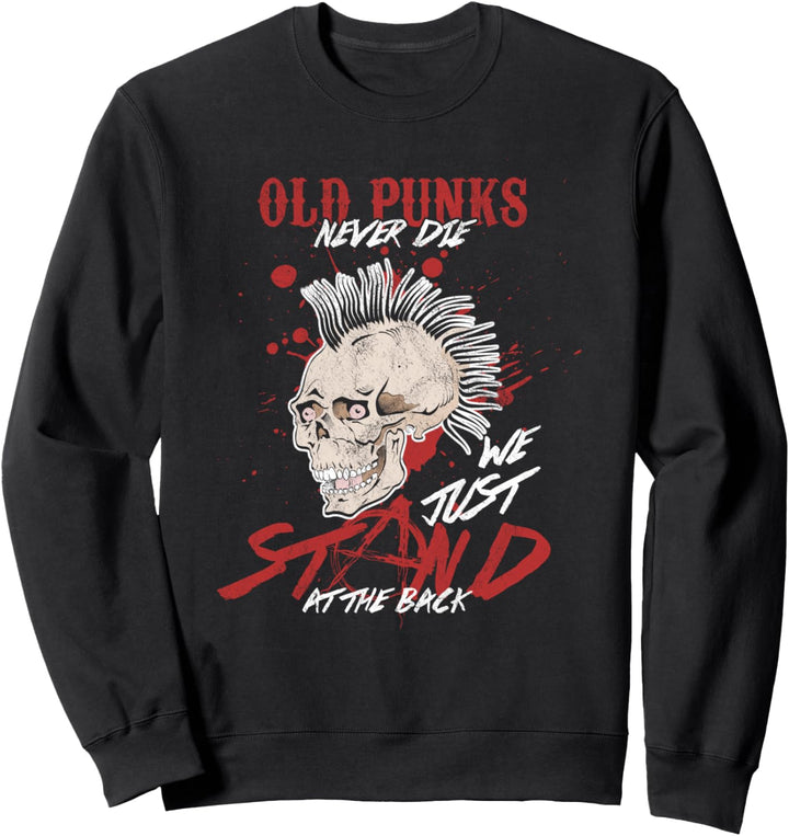 Punk Punkrock Punkrocker Alte Punks Sterben Nicht Sweatshirt
