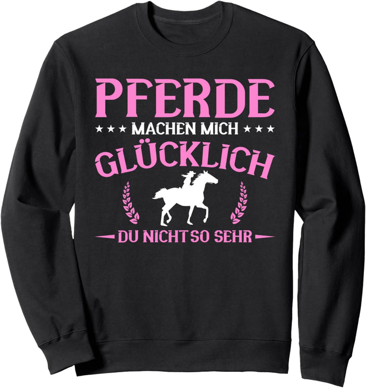 Damen Reiter Mädchen Pferde Machen Mich Glücklich Sweatshirt