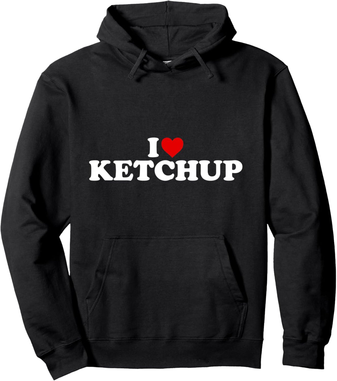 I Love Ketchup – Herz Pullover Hoodie