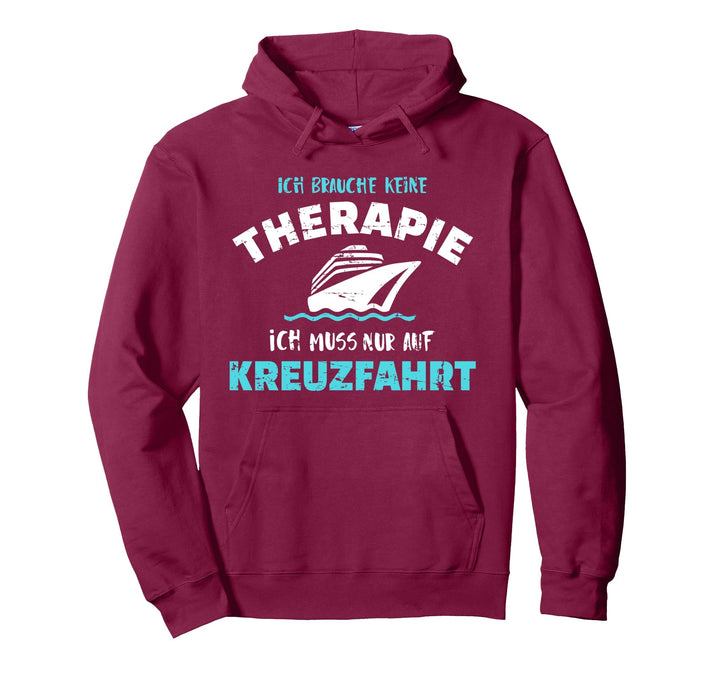 Ich brauche keine Therapie ich muss nur auf Kreuzfahrt Pullover Hoodie