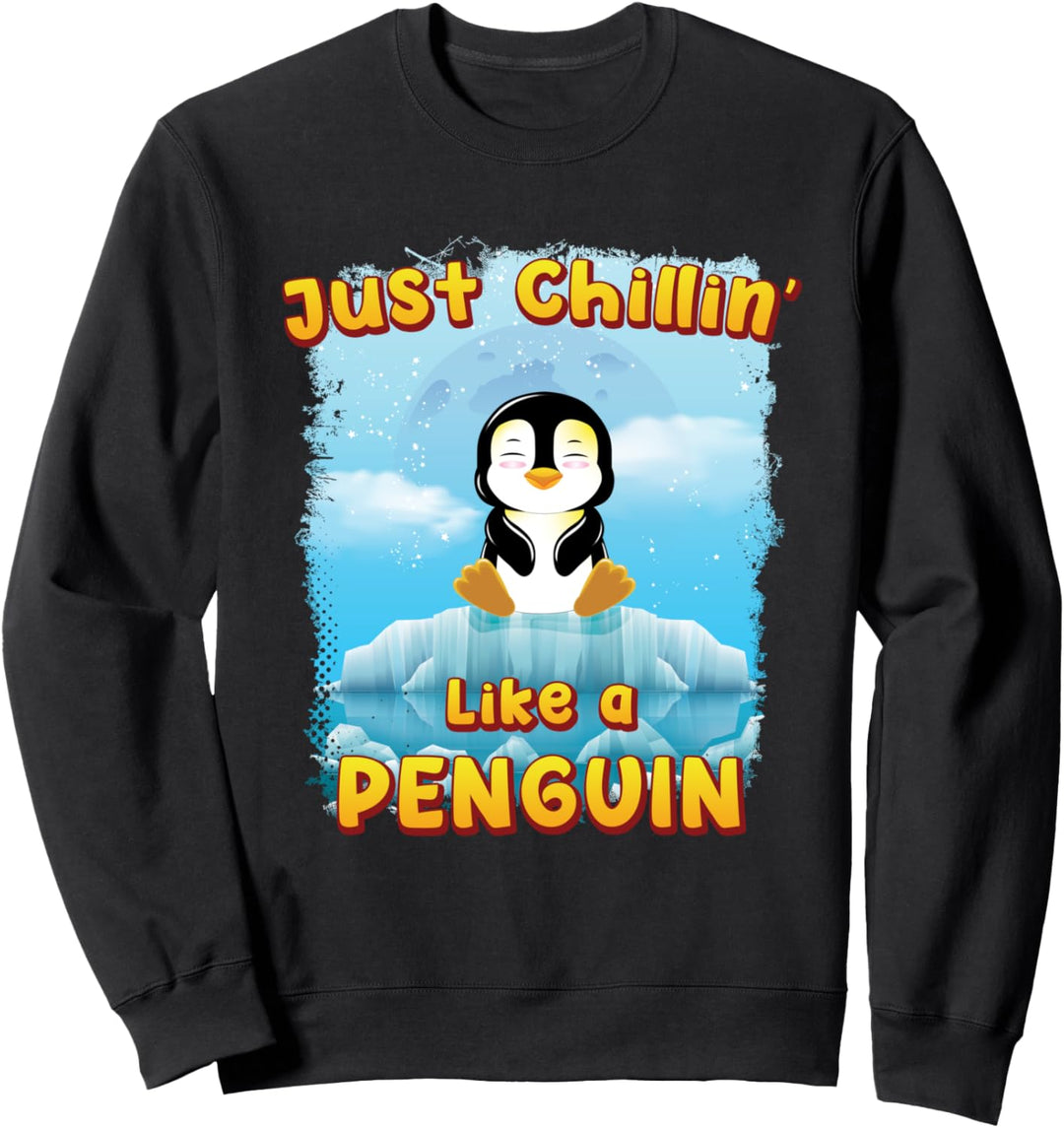 Penguin Gifts for Girls Boys - Just Chillin' Like A Penguin Sweatshirt