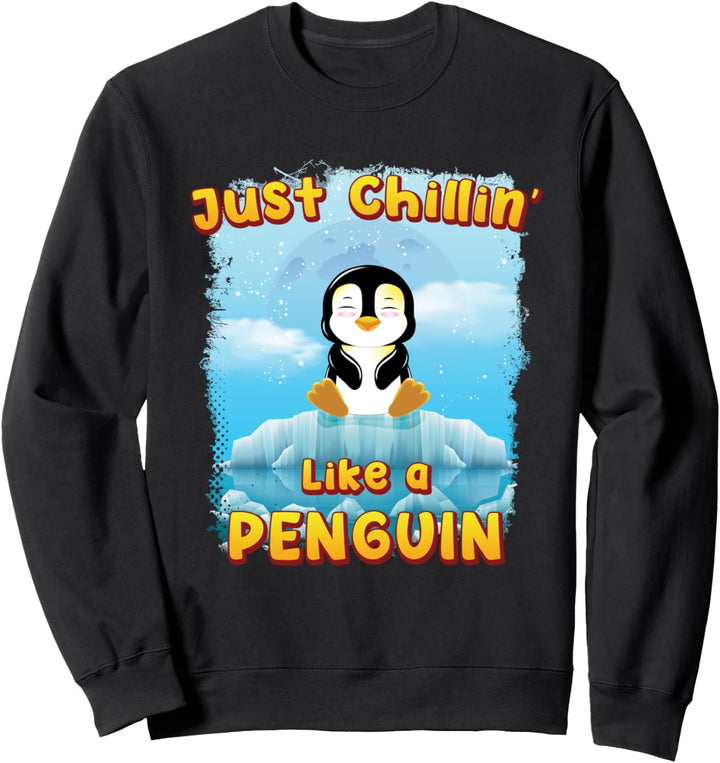 Penguin Gifts for Girls Boys - Just Chillin' Like A Penguin Sweatshirt
