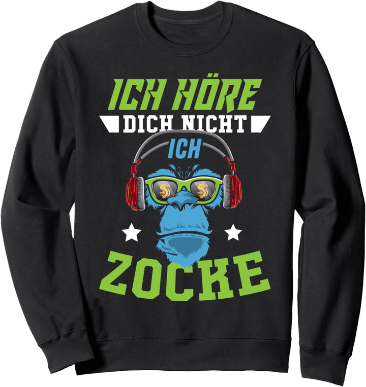 Ich Höre Dich Nicht Ich Zocke Gaming Zocker Gamerin Gamer Sweatshirt