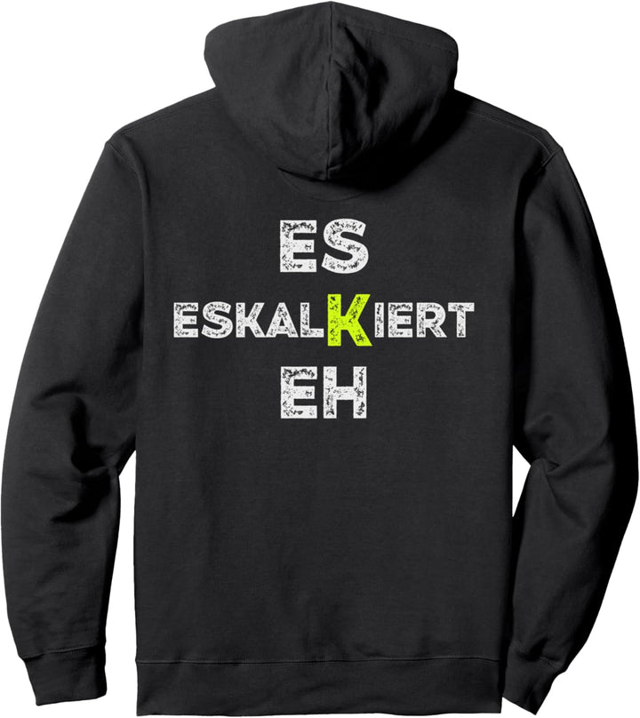 Es eskaliert eh Mallorca Urlaub und am Ende eskaliert es eh Pullover Hoodie