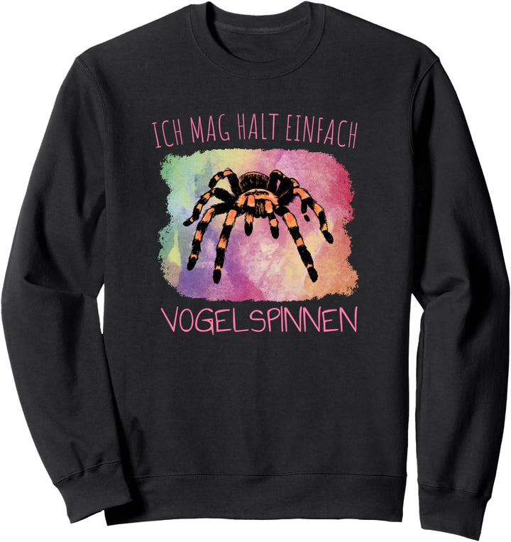 Ich mag halt Vogelspinnen, Tarantel Spinne Haustier Sweatshirt
