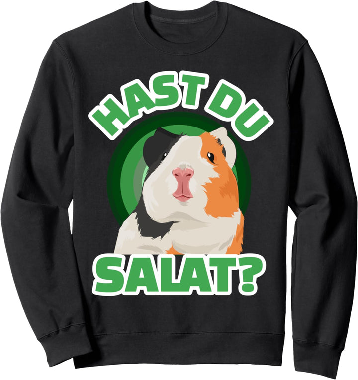 Hast Du Salat Meerschweinchen Sweatshirt