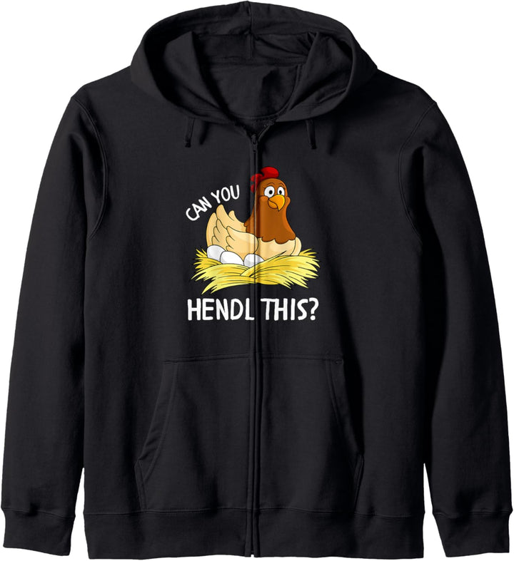 Can you Hendl this? Huhn Hühnerbesitzer verrückte Hühner Kapuzenjacke
