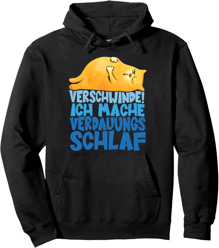 Verschwinde ich mache Verdauungsschlaf - Katzen Schlaf Pullover Hoodie