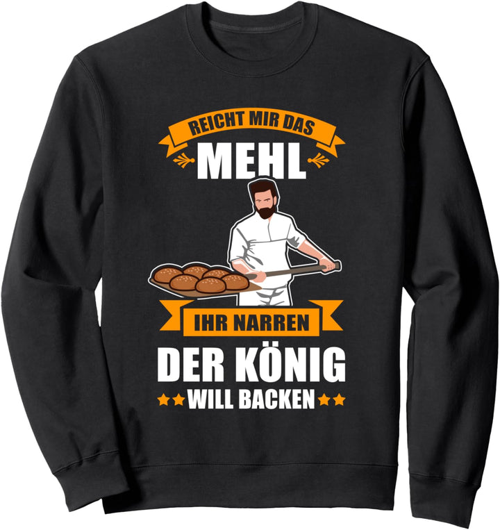 Bäcker Backen Konditor Bäckermeister Sprüche Männer Sweatshirt