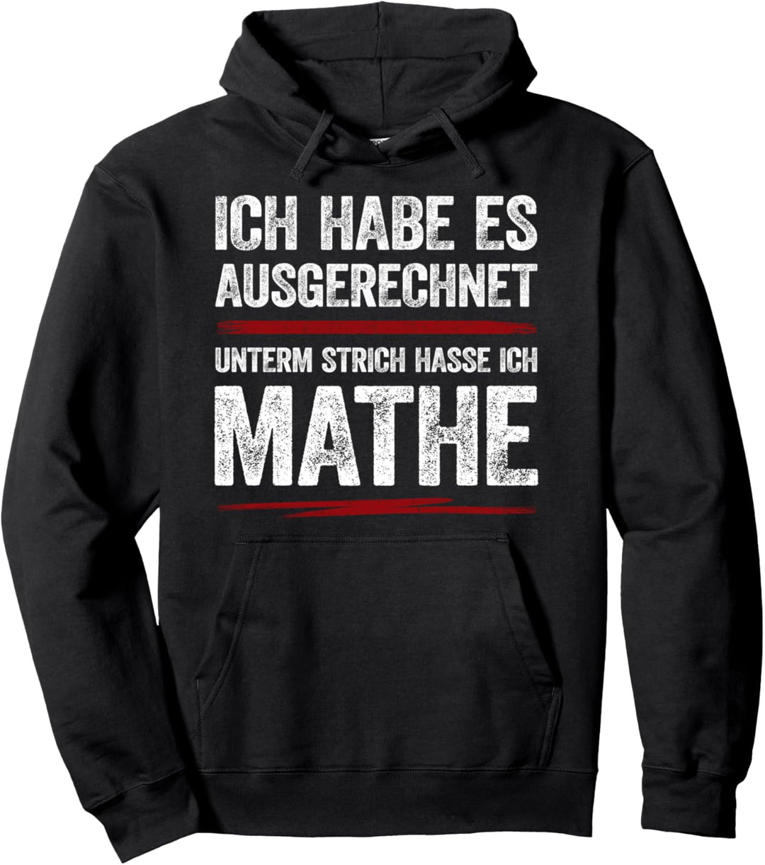 Mathematik Shirt Ausgerechnet Lustiges Ich Hasse Mathe Pullover Hoodie