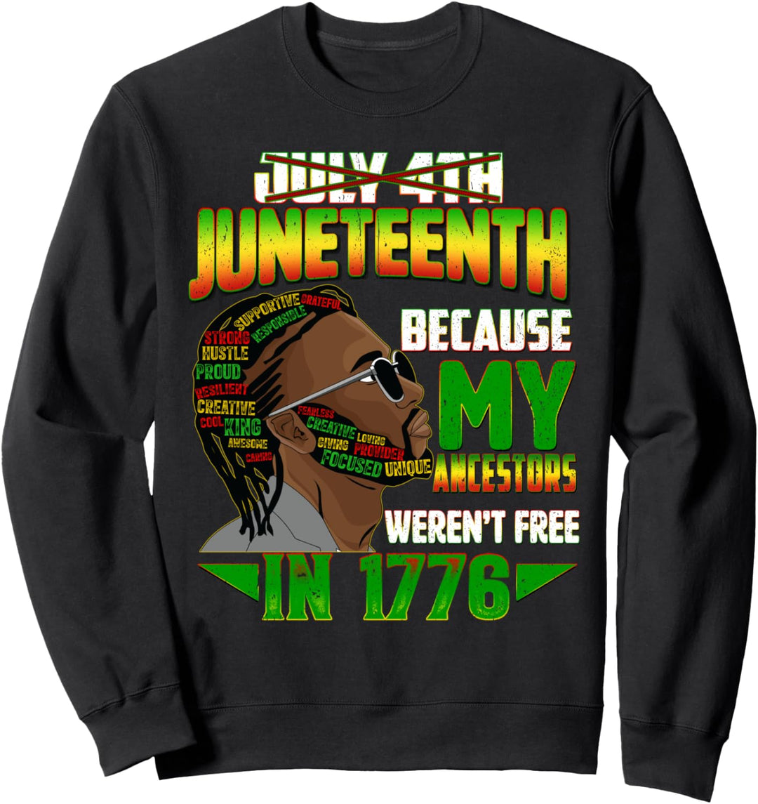 Juneteenth 1865 Freedom Day Ancestors Not Free 1776 Afro Men Sweatshirt