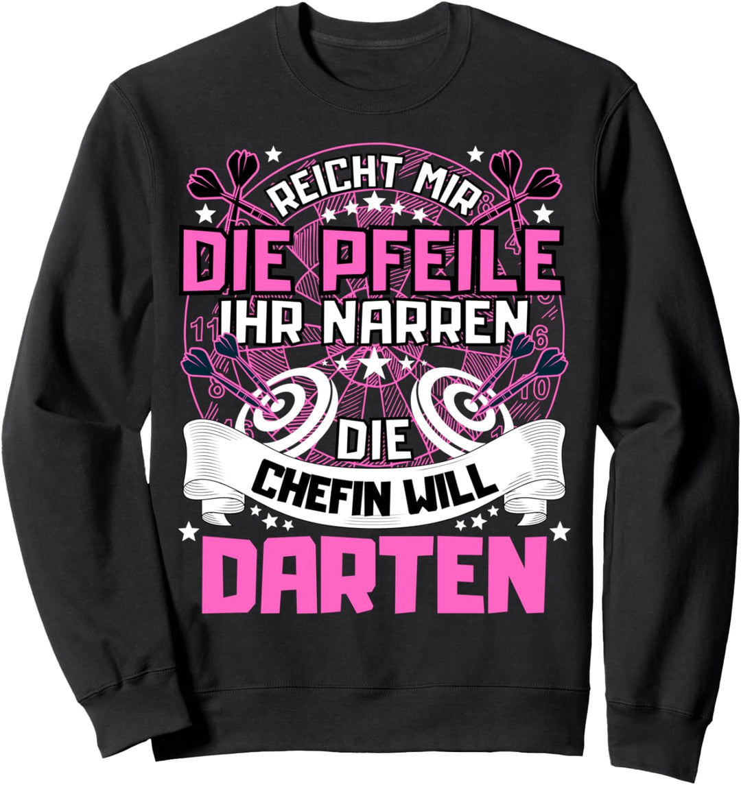 DIE CHEFIN WILL DARTEN! Darts Dart Frauen Dartspielerin Sweatshirt