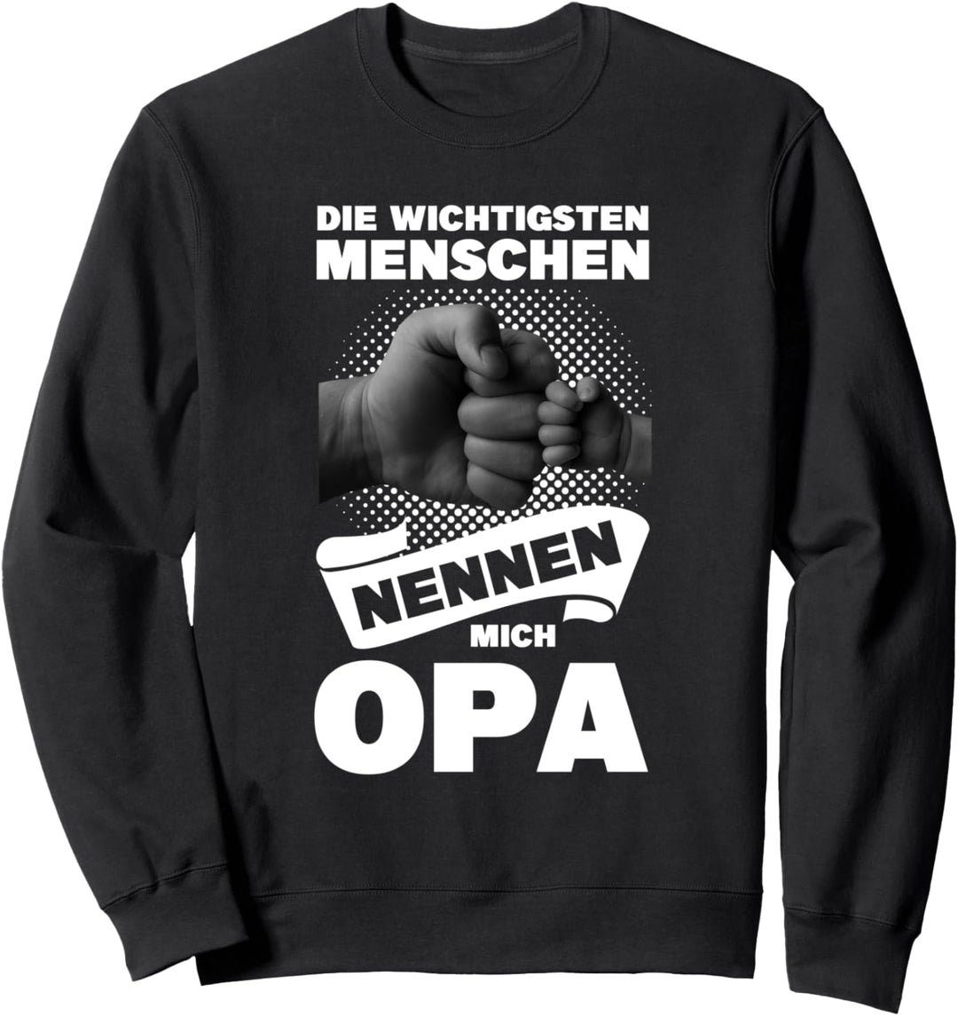Die wichtigsten Menschen nennen mich Opa Papa Opa Sweatshirt