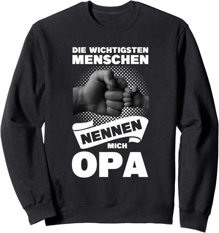 Die wichtigsten Menschen nennen mich Opa Papa Opa Sweatshirt